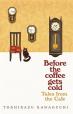 Before the Coffee Gets Cold 2:Tales from the Cafe: A Novel