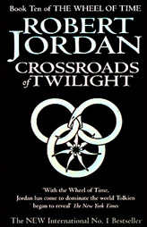 Crossroads Of Twilight: Wheel Of Time (Book 10)