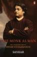 The Monk as Man: The Unknown Life of Swami Vivekananda