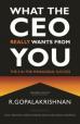 What the CEO Really Wants from You: The 4 As for Managerial Success 1st Edition 