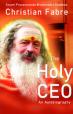 The Holy CEO: An Autobiography 1st Edition