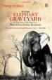 To the Elephant Graveyard : A True Story of the Hunt for a Man-killing Indian Elephant