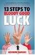 13 Steps to Bloody Good Luck