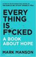Everything Is F*cked : A Book About Hope