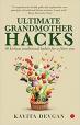 Ultimate Grandmother Hacks: 50 kickass traditional habits for a fitter you