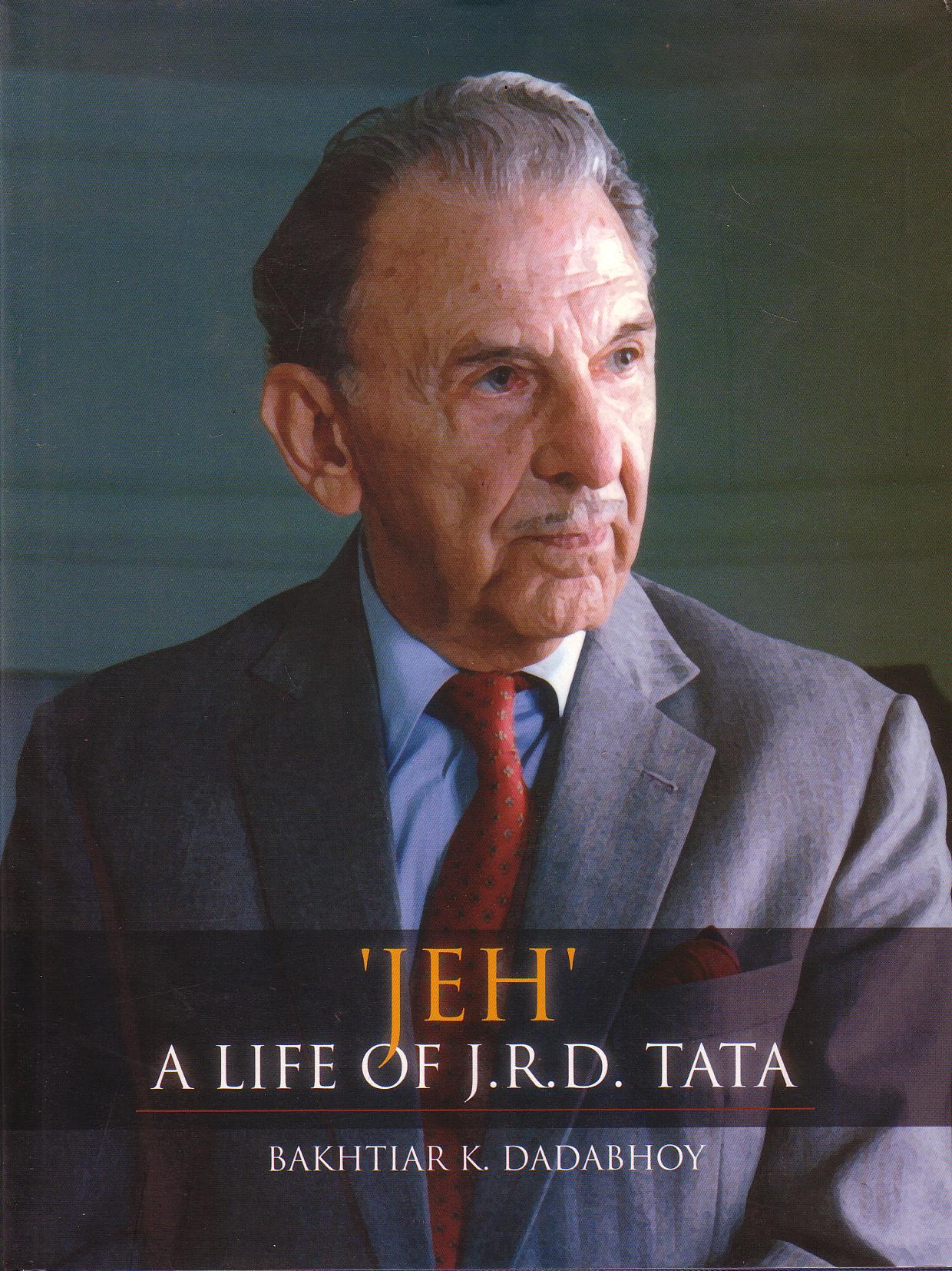 Jeh' A Life Of J. R. D. Tata