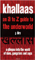 Khallaas - An A to Z Guide To The Underworld