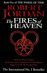 The Fires Of Heaven: Wheel Of Time (Book 5)